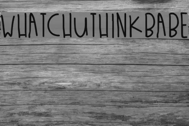 WhatchuThinkBabe Font examples