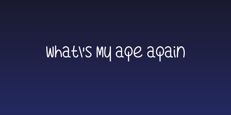 What's My Age Again Social Header