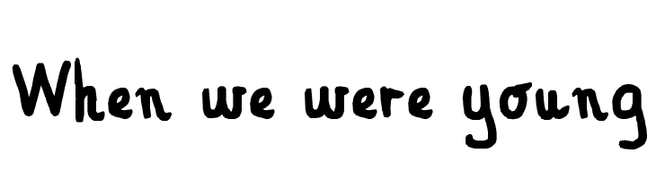 When we were young Font