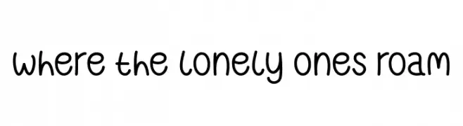 Where the Lonely Ones Roam  تنزيل الخطوط