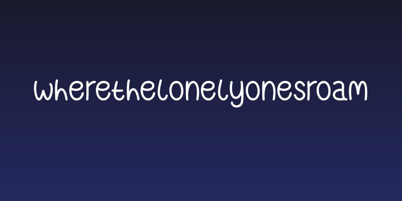 WheretheLonelyOnesRoam Social Header