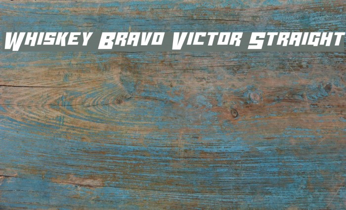 Whiskey Bravo Victor Straight Font examples