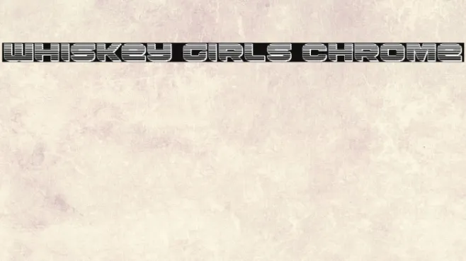 Whiskey Girls Chrome Example 2