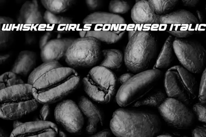 Whiskey Girls Condensed Italic Font examples