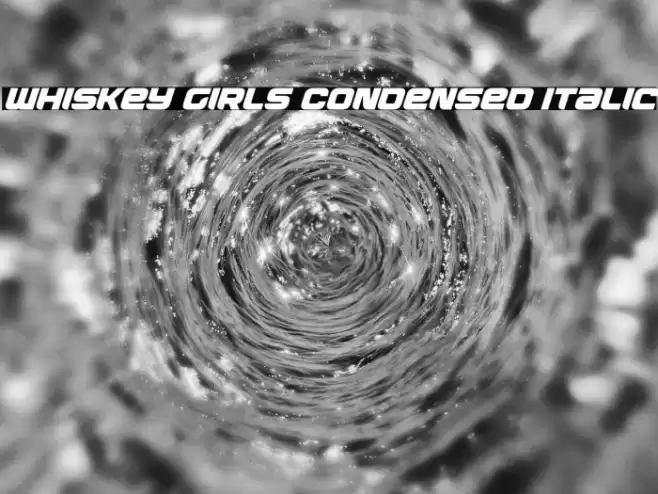 Whiskey Girls Condensed Italic Font examples
