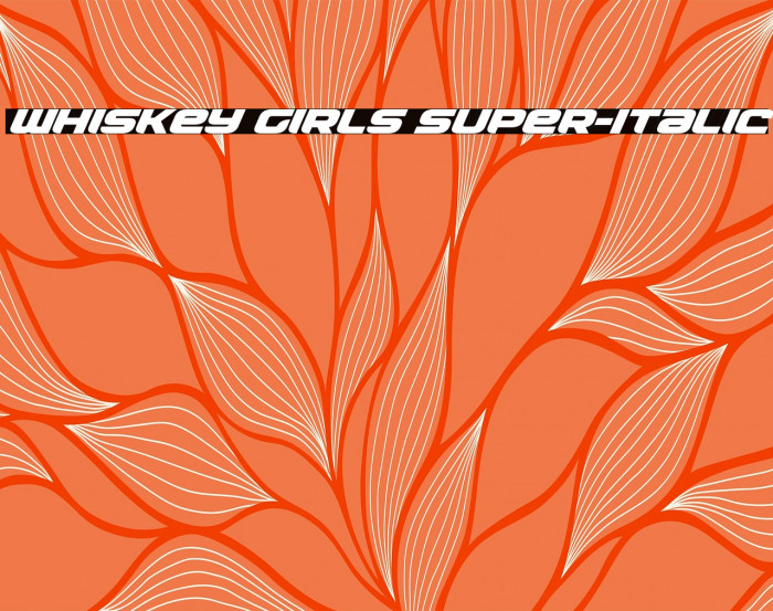 Whiskey Girls Super-Italic Example 1