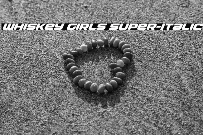Whiskey Girls Super-Italic Font examples