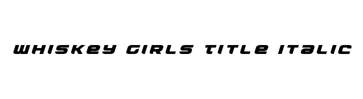 Whiskey Girls Title Italic  Descarca Fonturi Gratis