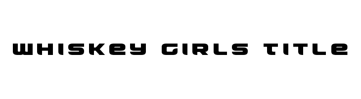 Whiskey Girls Title  Free Fonts Download