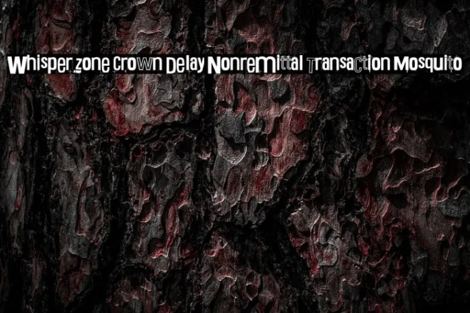 Whisper Zone Crown Delay Nonremittal Transaction Mosquito Example 3