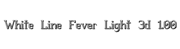 White Line Fever Light 3d 1.00 Font