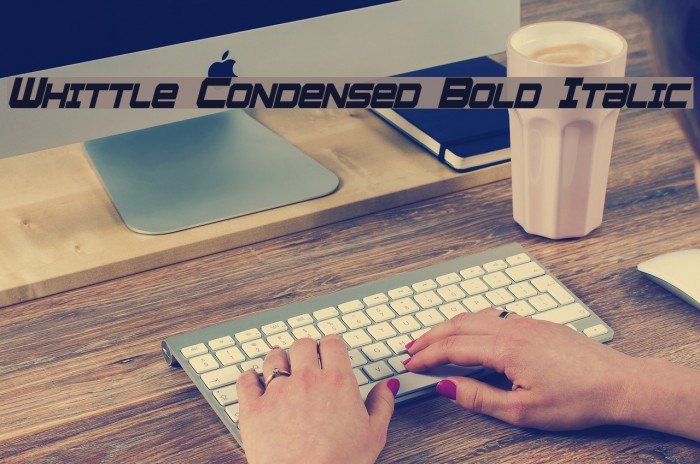 Whittle Condensed Bold Italic Example 3