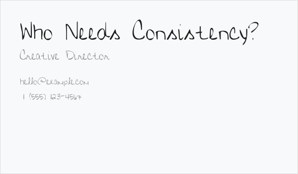 Who Needs Consistency? Business Card