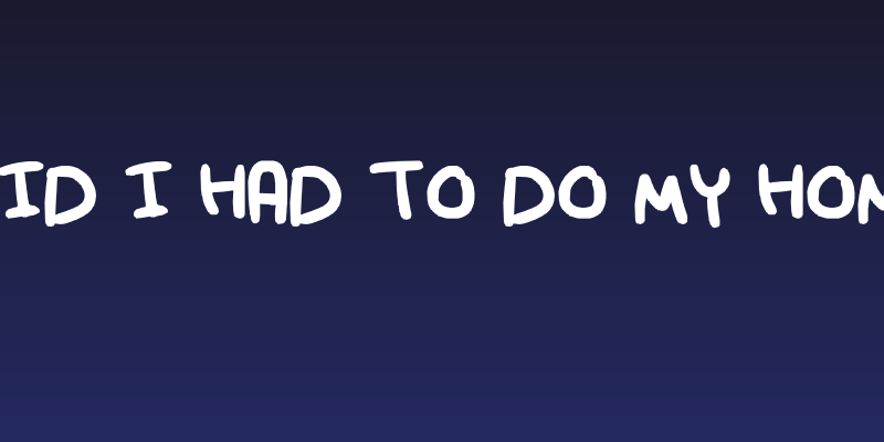 Who said I had to do my homework Social Header