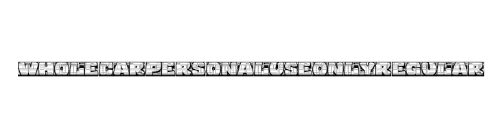 Wholecar PERSONAL USE ONLY Regular  Frei Schriftart Herunterladen