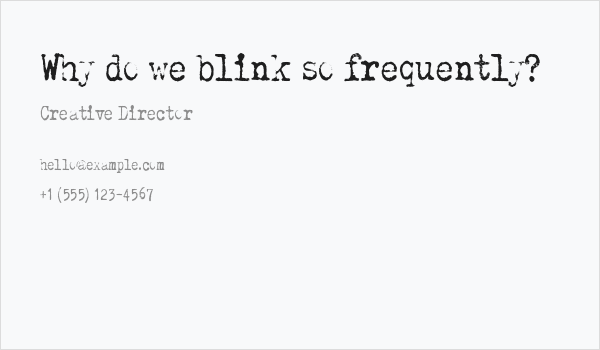 Why do we blink so frequently? Business Card