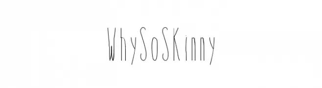 WhySoSkinny  Fuentes Gratis Descargar