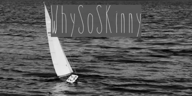 WhySoSkinny Font examples