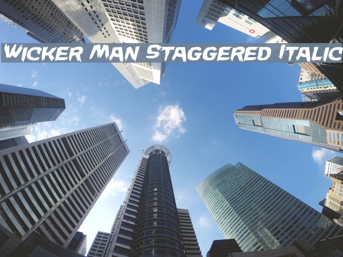 Wicker Man Staggered Italic Example 1