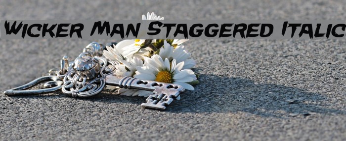 Wicker Man Staggered Italic Example 3