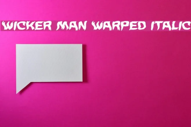 Wicker Man Warped Italic Example 1