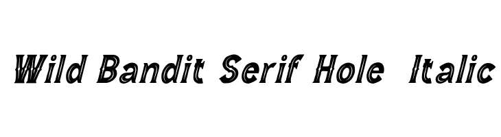 Wild Bandit Serif Hole  Italic  font caratteri gratis
