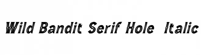 Wild Bandit Serif Hole  Italic  フリーフォントのダウンロード