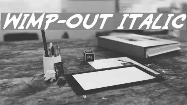 Wimp-Out Italic Font examples
