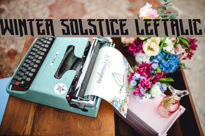 Winter Solstice Leftalic Font examples