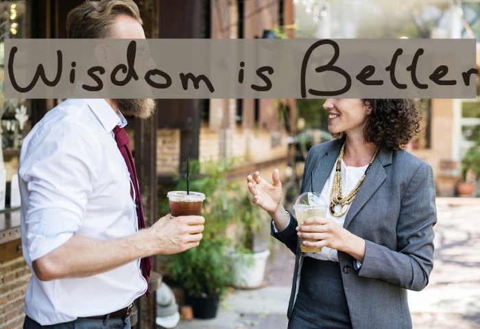Wisdom is Better Fonte examples