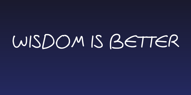 Wisdom is Better Social Header