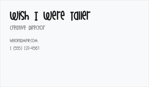 Wish I Were Taller Business Card