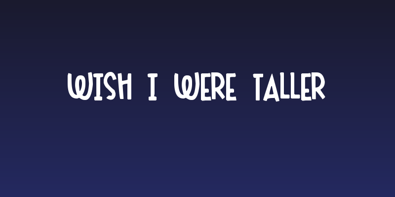 Wish I Were Taller Social Header