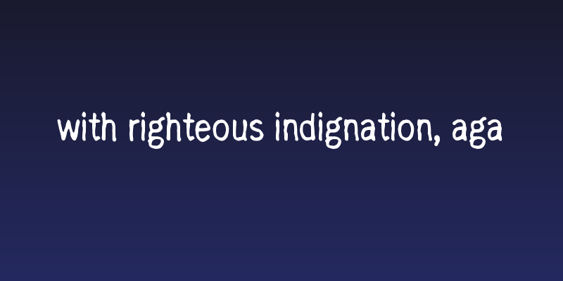 with righteous indignation, aga Social Header