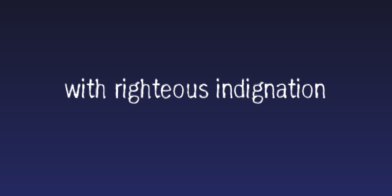 with righteous indignation Social Header