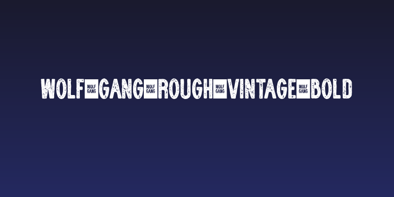 WOLF GANG ROUGH VINTAGE BOLD Social Header