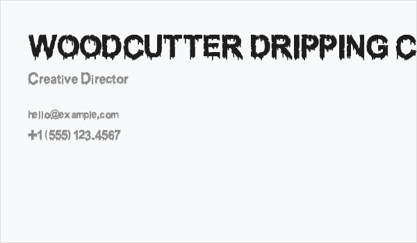 WOODCUTTER DRIPPING CLASSIC FONT Business Card