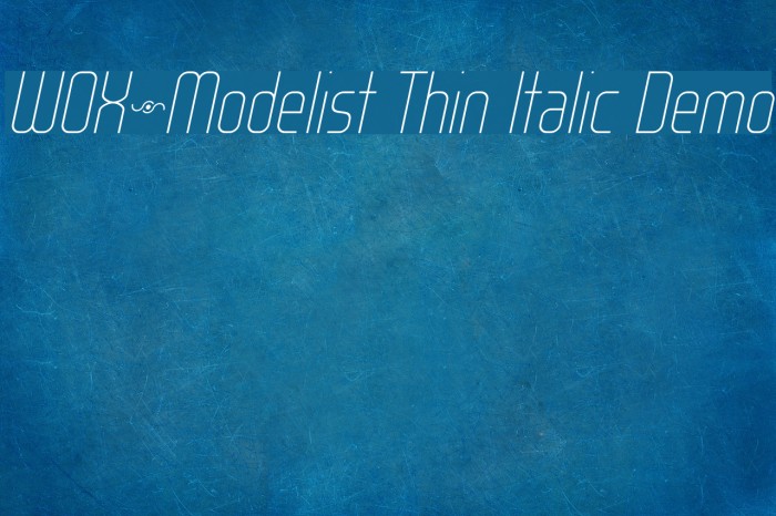 WOX~Modelist Thin Italic Demo Font examples