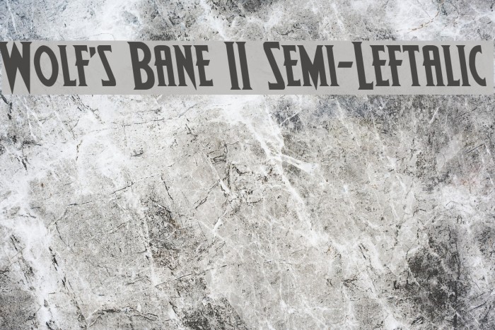 Wolf's Bane II Semi-Leftalic Font examples