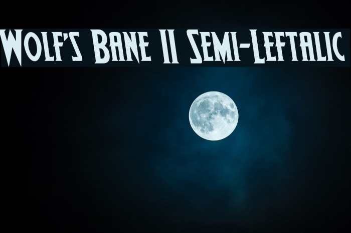Wolf's Bane II Semi-Leftalic Font examples