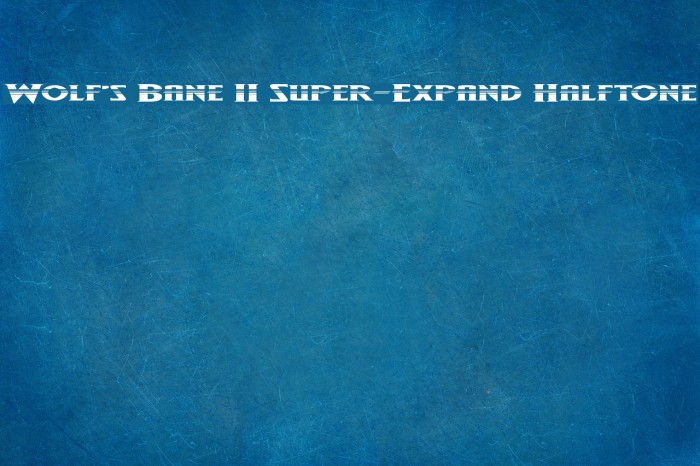 Wolf's Bane II Super-Expand Halftone Font examples