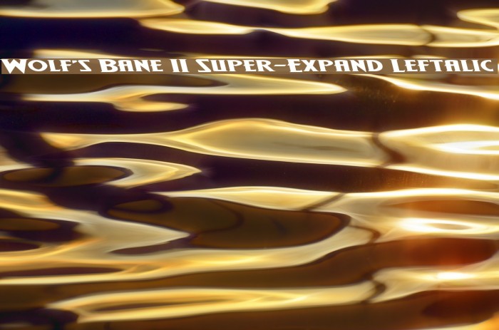 Wolf's Bane II Super-Expand Leftalic Font examples