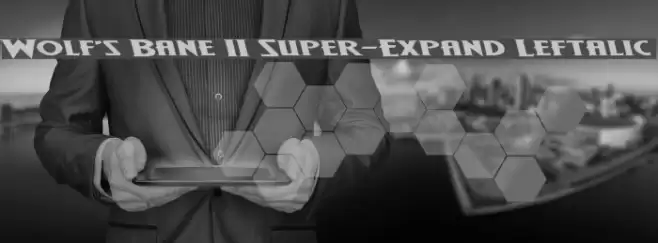 Wolf's Bane II Super-Expand Leftalic Schriftart examples