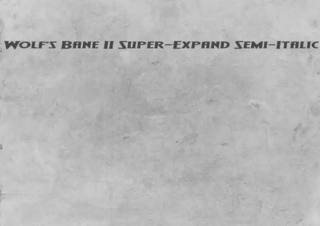 Wolf's Bane II Super-Expand Semi-Italic Font examples