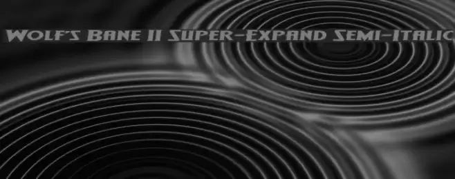 Wolf's Bane II Super-Expand Semi-Italic Font examples