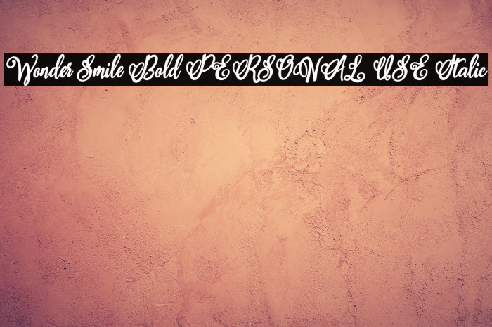Wonder Smile Bold PERSONAL USE Italic Example 2