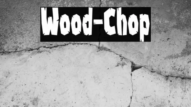 Wood-Chop Шрифта examples
