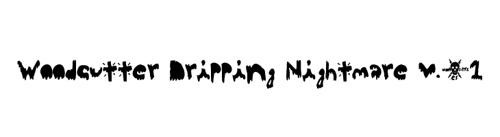 Woodcutter Dripping Nightmare v.01  Free Fonts Download