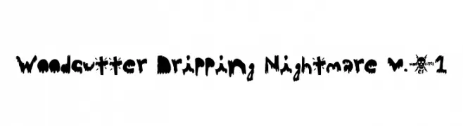 Woodcutter Dripping Nightmare v.01  Frei Schriftart Herunterladen