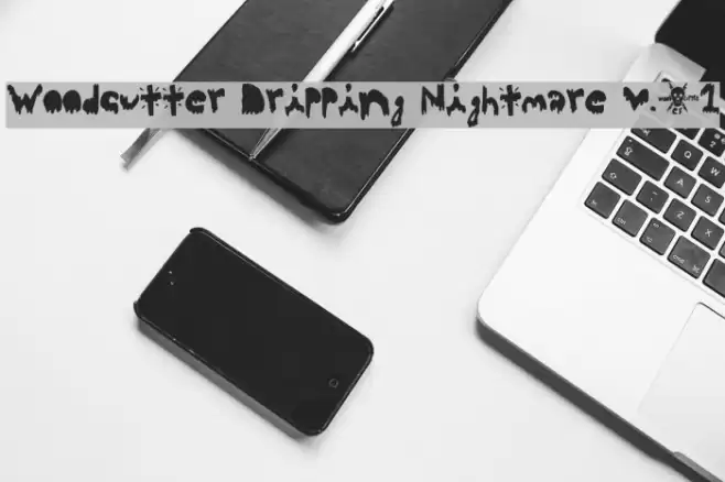 Woodcutter Dripping Nightmare v.01 Font examples
